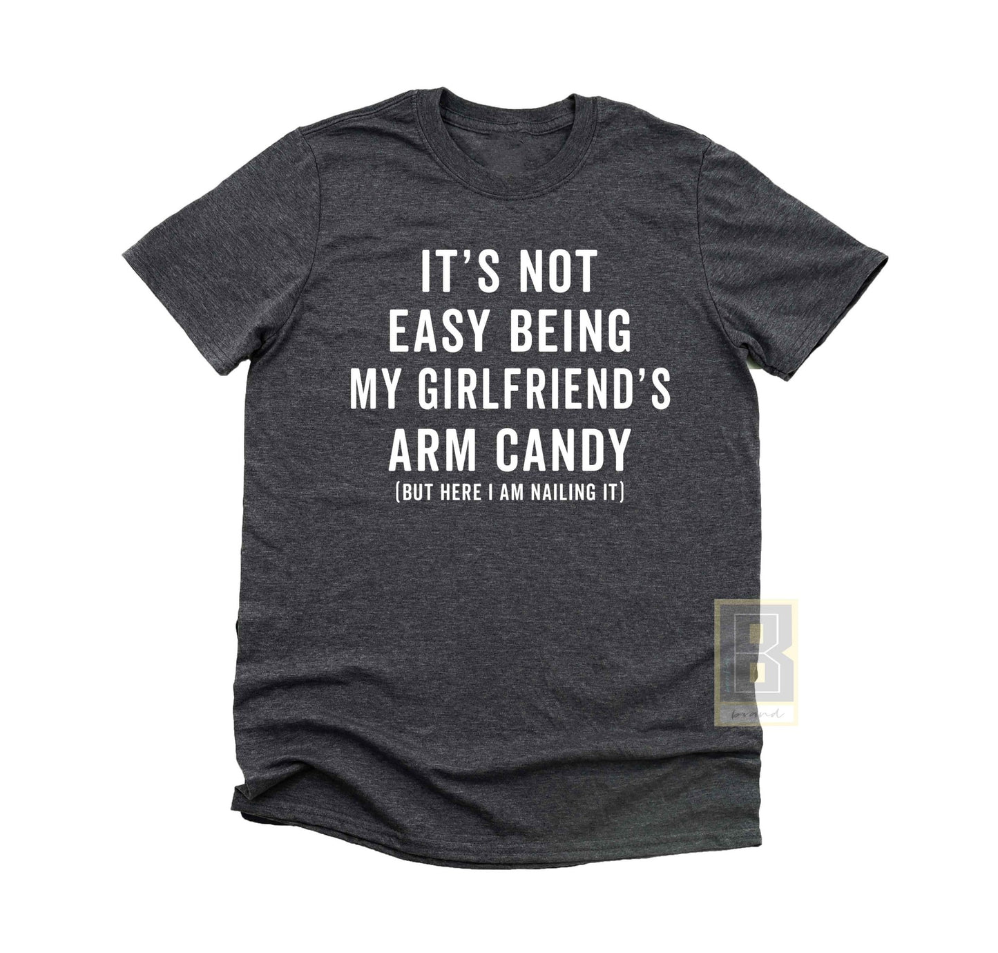 GirlFriend's Arm Candy T-Shirt - BookahShirts