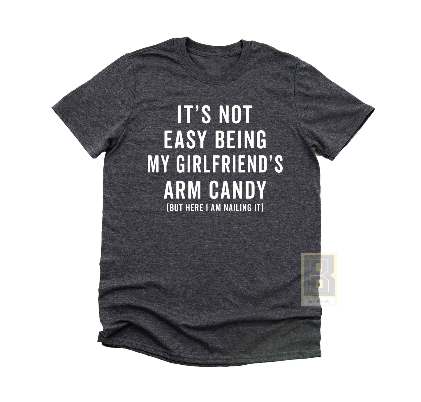 GirlFriend's Arm Candy T-Shirt