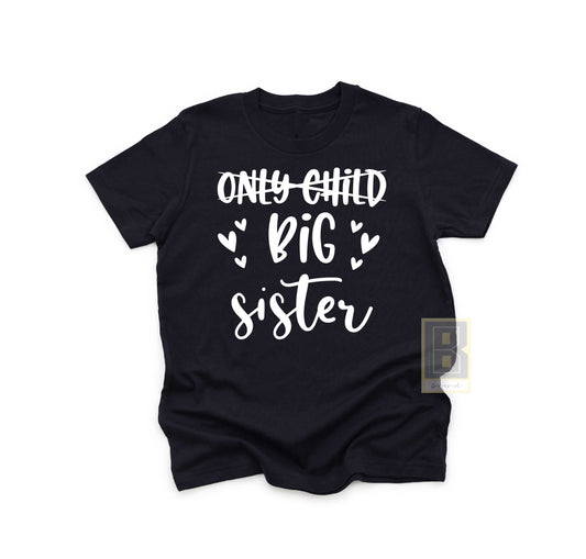 Only child to big sister black shirt