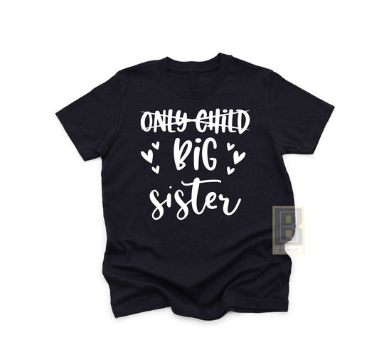 Only Child to Big Sister T-Shirt - BookahShirts